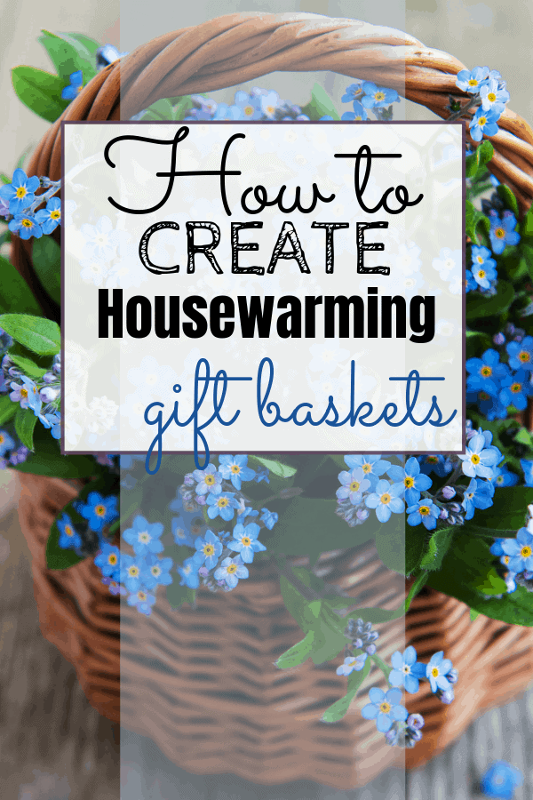 How To Create Housewarming Gift Baskets - Sweet Humble Home
