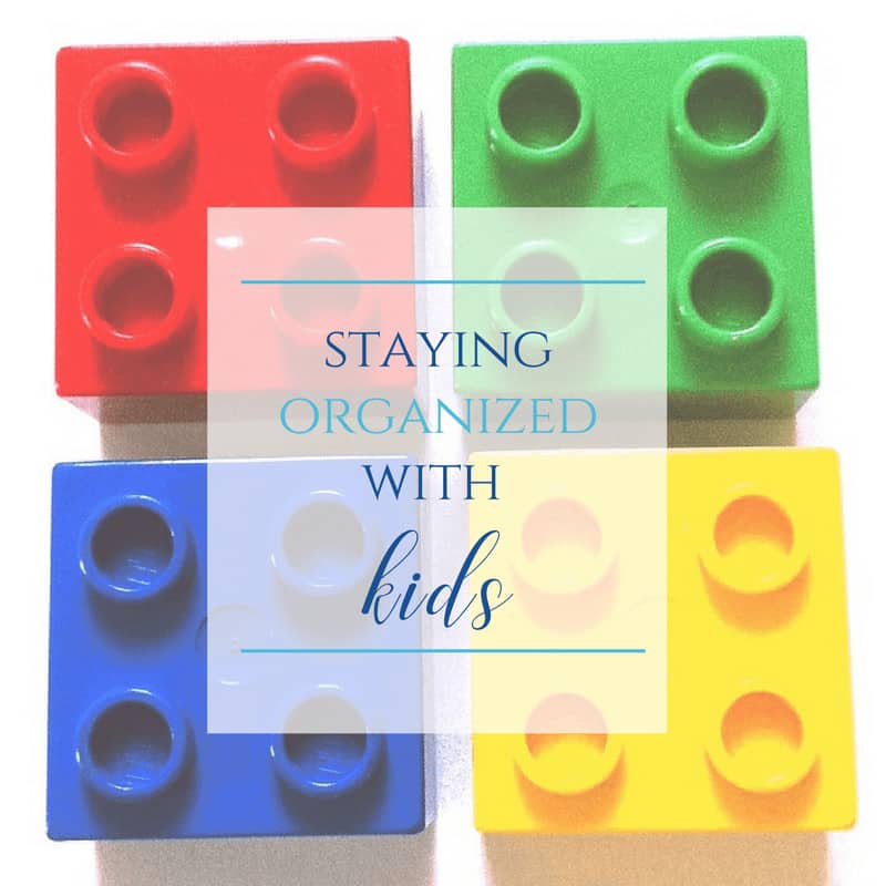 How To Stay Organized With Kids - Sweet Humble Home