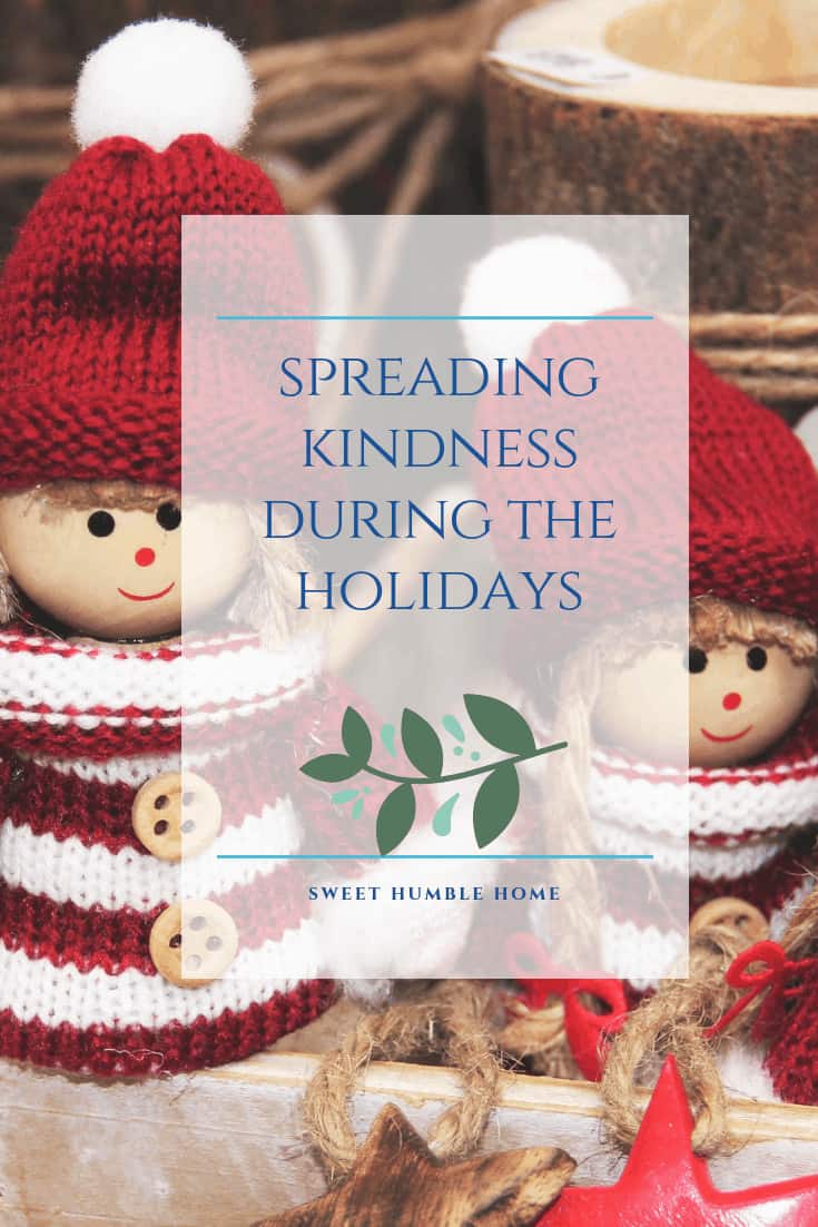 Spreading Kindness During the Holidays - Beautiful New Traditions - Sweet Humble Home