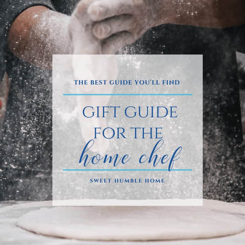 Gift Guide for the Home Chef - Sweet Humble Home