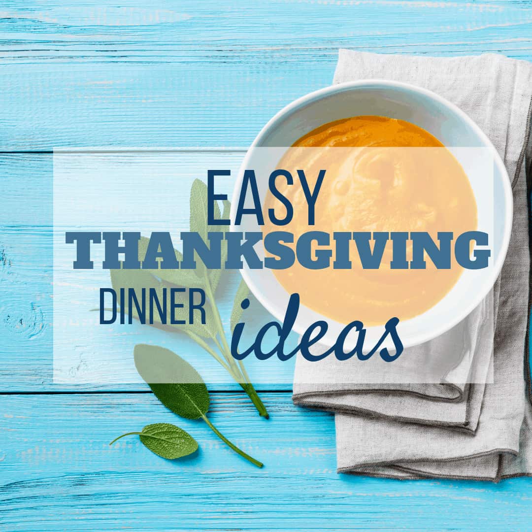 Easy Thanksgiving Dinner Ideas