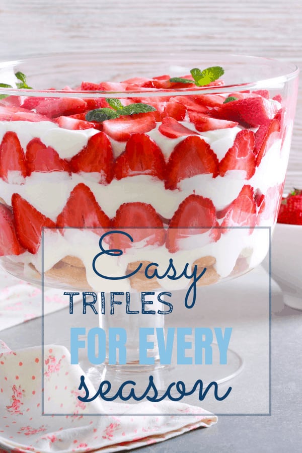 Easy Trifles for any season! My kids favorite is Winter - mine is fall! Each are easy and there's one for each season! #trifles, #trifledessert, #easytrifle, #stressfreedessert