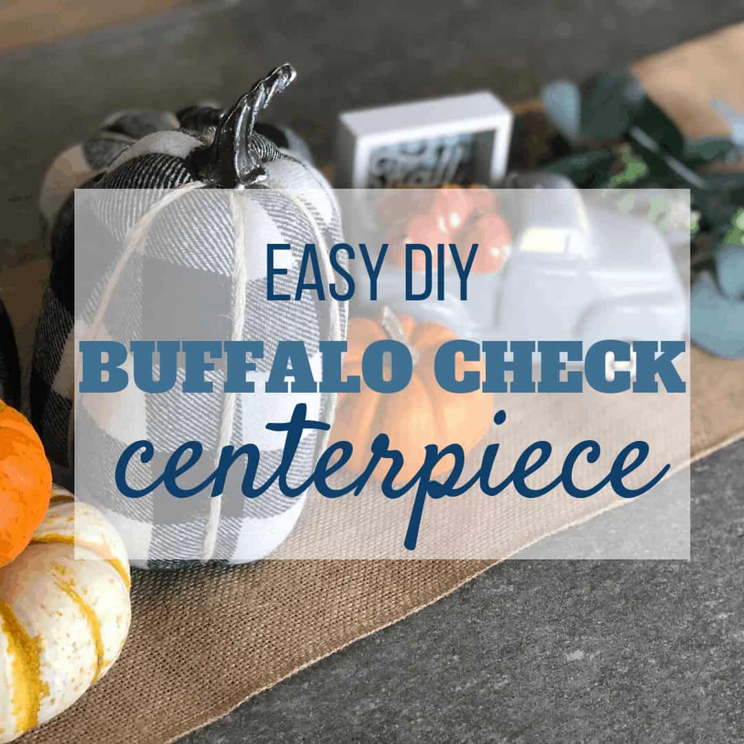 Buffalo Check DIY Easy Centerpiece - Sweet Humble Home